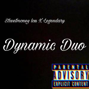 Dynamic Duo (feat. Legendary) (Explicit)
