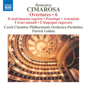 Cimarosa, D.: Overtures, Vol. 6 (Czech Chamber Philharmonic, Pardubice, Patrick Gallois)