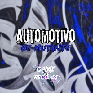 Automotivo de Mutante (Explicit)