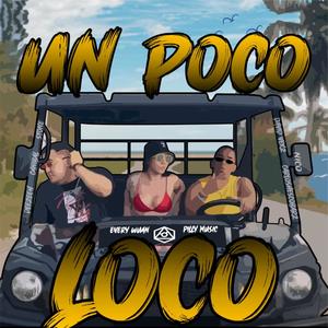 Un Poco Loco (feat. Every Wuan) [Explicit]