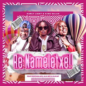 RE NAMELETXE (feat. KING SALAH, FIESTA BLACK, DJ KAP & ALIL BOY)