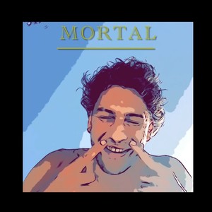 MORTAL (Explicit)