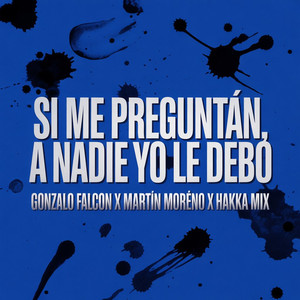 Si Me Preguntan a Nadie Yo le Debo