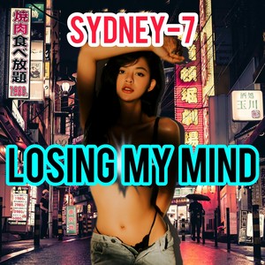 Losing My Mind (Explicit)