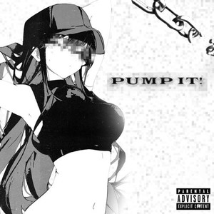 PUMP IT!