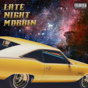 Late Night Mobbin (Explicit)