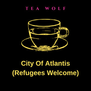 City Of Atlantis (Refugees Welcome) - Pre T [Explicit]