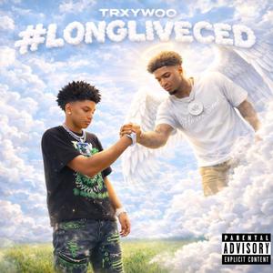 #LONGLIVECED (Explicit)