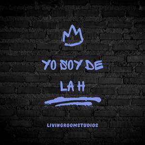 YO SOY DE LA H (Explicit)