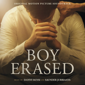 Boy Erased (Original Motion Picture Soundtrack) (被抹去的男孩 电影原声带)