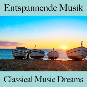 Entspannende Musik: Classical Music Dreams - Die Beste Musik Zum Entspannen