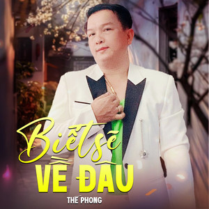 Biết Sẽ Về Đâu