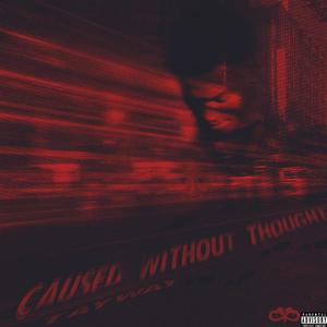 Caused Without Thought Vol 1 (Explicit)