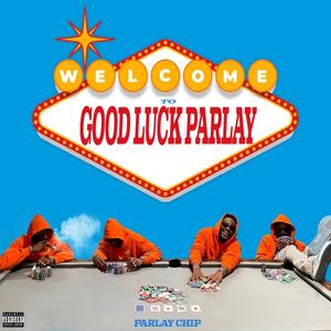 Good Luck Parlay (Explicit)