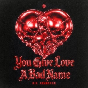 You Give Love a Bad Name