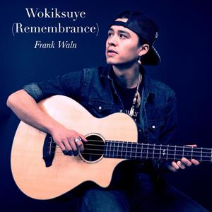 Wokiksuye (Remembrance) [Explicit]