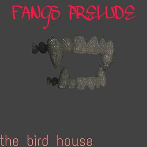 FANGS Prelude (Explicit)