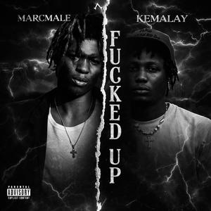 Fucked up (feat. KEMALAY)
