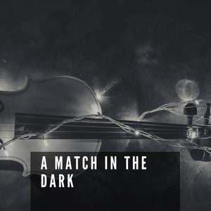 A Match In The Dark