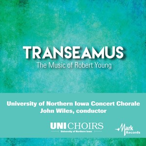 Transeamus: The Music of Robert Young