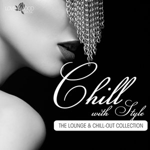 Chill With Style - the Lounge & Chill-Out Collection