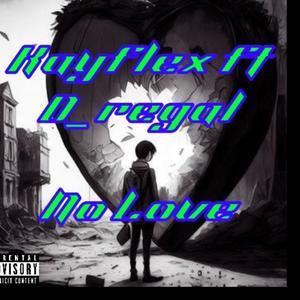 No Love (feat. D_Regal) [Explicit]