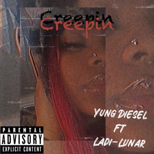 Creepin (feat. Ladi-Lunar) [Explicit]