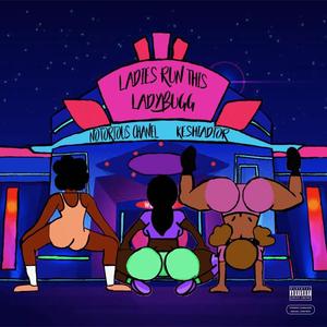 Ladies Run This(feat. KeshiaDior & NotoriousChanel) (Explicit)