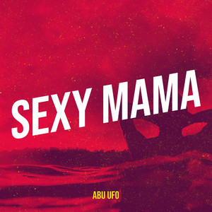 Sexy Mama (Explicit)