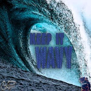 KEEP IT WAVY (Explicit)