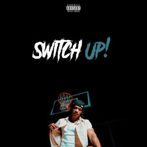 Switch Up! (Explicit)