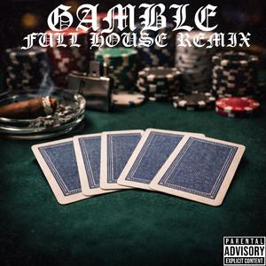 GAMBLE (feat. NYHTMARE) (FULL HOUSE REMIX|Explicit)