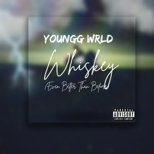 Whiskey (Even Better Than before) [Explicit]