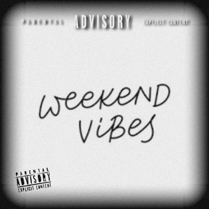Weekend Vibes (Explicit)