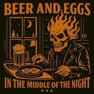 Midnight Beer and Eggs (Explicit)