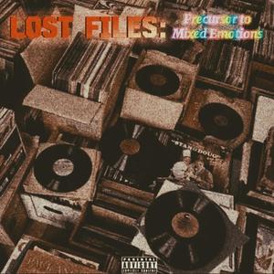 Lost Files:Precursar to Mixed Emotions (Explicit)