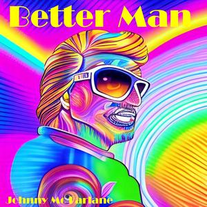 A Better Man (Explicit)