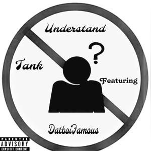 Understand (feat. TANK) [Explicit]