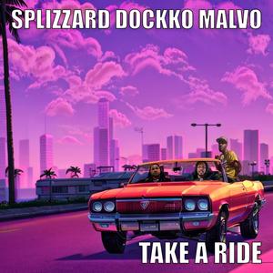 Take A Ride (feat. Dockko & Malvo) (Explicit)