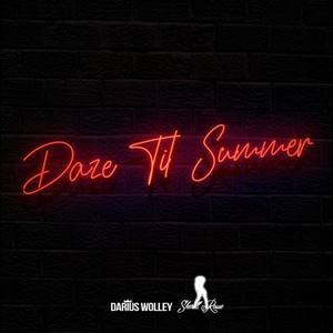 Daze Til Summer (Explicit)