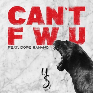 Cant FWU (feat. ** $amano) [Explicit]