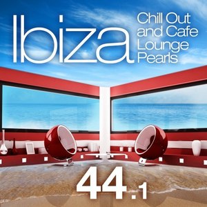 Ibiza Chill out and Cafe Lounge Pearls 44.1 (A Luxury Selection of 44 Baleraric and Sunest Downbeat Chillers)