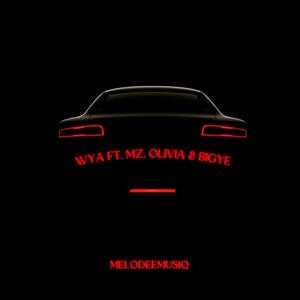 WYA (Get Ready) (feat. Mz.Olivia & BigYé) [Explicit]