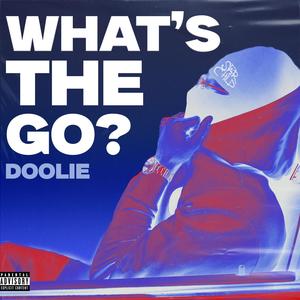 What's The Go? (Explicit)