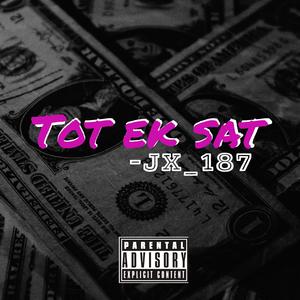 TOT EK SAT (Explicit)