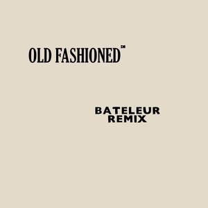Old Fashioned (Bateleur Remix|Explicit)