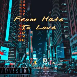 FROM HATE TO LOVE. (Explicit)