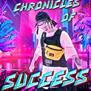 Chronicles of Success (Explicit)