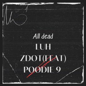 All Dead (feat. Poodie 9) [Explicit]