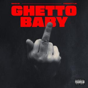 Ghetto Baby Freestyle (Explicit)